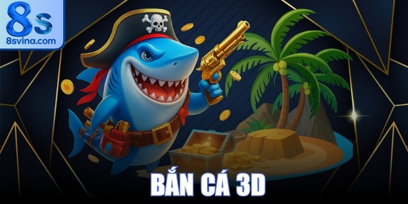 Bắn Cá 3D